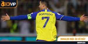 Ronaldo Mặc Áo Số Mấy? OKVIP Hé Lộ Sự Thật Bất Ngờ